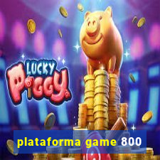 plataforma game 800